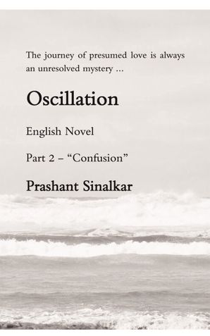 Oscillation (English Novel) (Part 2 - "Confusion")