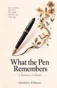 What the Pen Remembers : A Journey in Poems