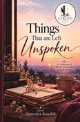 Things That are Left Unspoken