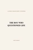 The boy Who questioned life