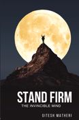 STAND FIRM : The Invincible Mind