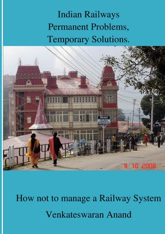 Indian Railways:Permanent Problems,Temporary Solutions