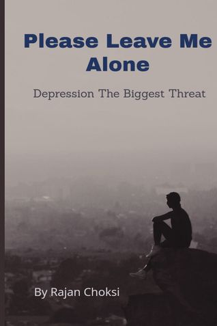 Please leave me alone - depression the biggest threat