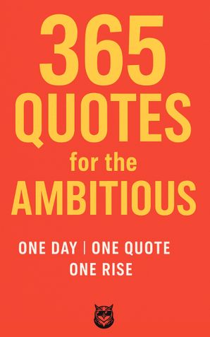 365 QUOTES FOR THE AMBITIOUS