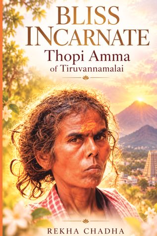 Bliss Incarnate- Thopi Amma of Tiruvannamalai
