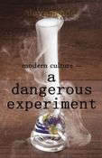Modern Culture--A Dangerous Experiment
