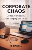 Corporate Chaos: Coffee, Curveballs & Keeping the Faith
