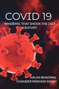 COVID 19: PANDEMIC THAT SHOOK THE 21ST CENTURY