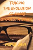 Tracing the Evolution of Short Stories: A Study