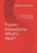 Future Innovation:What's Next ?