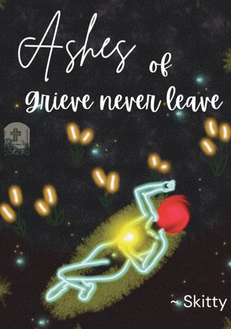Ashes of Grieve Never Leave