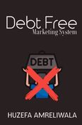 The Debt-Free Marketing System: Unlocking Cost-Effective Strategies for Business Success