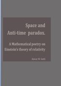 Space and Anti-Time paradox, a mathematical poetry on Einstein's theory of relativity