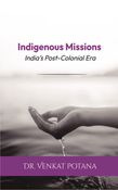Indigenous Missions: India’s Post-Colonial Era
