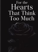 For The Hearts That Think Too Much