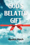 GOD'S BELATED GIFT