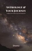 Astrology & Your Journey: Insights into Foreign Travel and Settlement