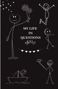 MY LIFE IN QUESTION