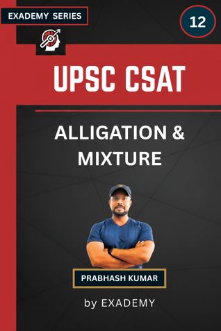 UPSC CSAT ALLIGATION & MIXTURE