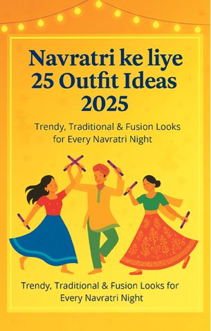 Navratri ke liye 25 Outfit Ideas 2025