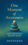 One Moment of Awareness: How unshakable balance begins