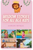 Wisdom Stories for All Age Kids