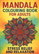 Mandala Colouring Book for Adults: Stress Relief and Relaxation