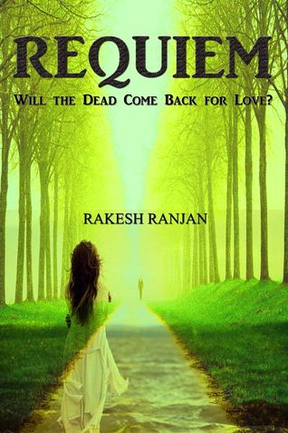 Requiem: Will the Dead Come Back for Love?