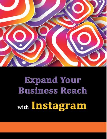 Using Instagram To Expand Your Business Reach