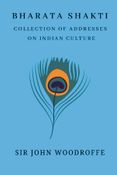 Bharati Shakti: Essays and Addresses on Indian Culture
