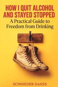 How I Quit Alcohol and Stayed Stopped