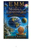 EMM (Earth) (Moon) (Mars) The Mandala Labyrinth Gold (The World) Middle Grade (MG) Edition (Book-1)