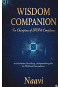 Wisdom Companion, for the Champions of DPDPA Compliance