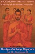 The Evolution of Tantra - VIII (Age of Acharya Nagarjuna)