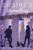 Desire's Unravelling, Book1, The Unravelled Duet