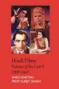 Hindi Films: Pictures of the Cast II (1938-1940): Pictorial Filmography of Hindi Films