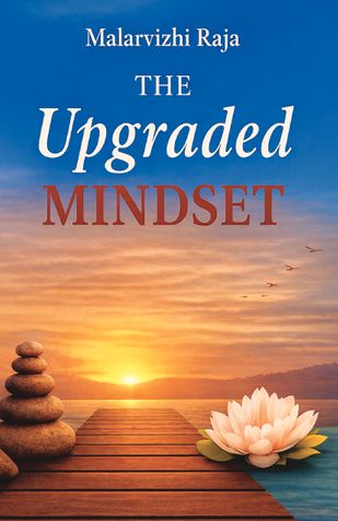 The Upgraded Mindset: Think Better, Live Better