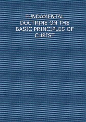FUNDAMENTAL DOCTRINE ON THE PRINCIPLES OF CHRIST