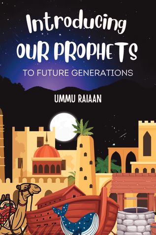 Introducing our prophets to Future generations | children's story book| Age 6 to 14