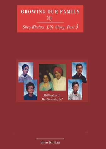 GROWING OUR FAMILY NJ Sheo Khetan, Life Story, Part 3