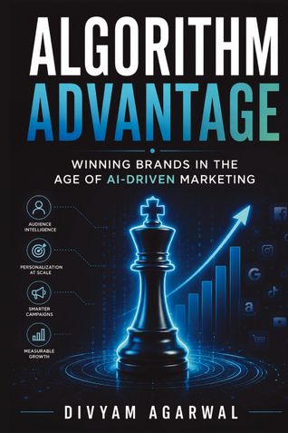Algorithm Advantage: Winning Brands in the Age of AI-Driven Marketing