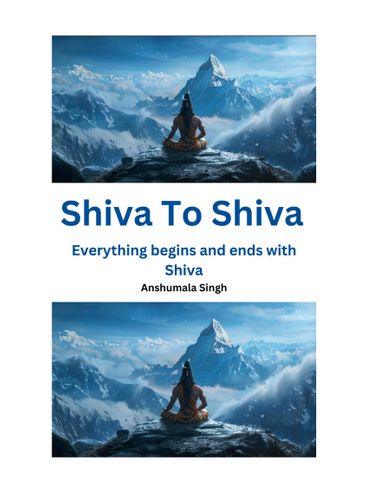 Shiva To Shiva - Everything Begins & Ends With Shiva