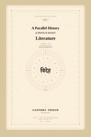 A PARALLEL HISTORY OF MITHILA & MAITHILI LITERATURE TOME 1