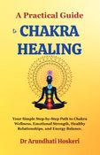 A Practical Guide to Chakra Healing