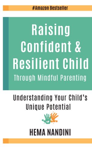Raising Confident and Resilient Child Through Mindful Parenting