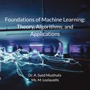 Foundations of Machine Learning: Theory, Algorithms, and Applications