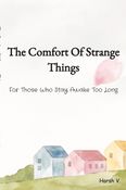 The Comfort Of Strange Things