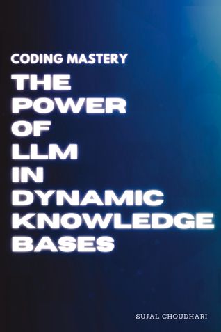 Coding Mastery: The Power of LLMs in Dynamic Knowledgebases