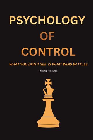 PSYCHOLOGY OF CONTROL: WHAT YOU DON’T SEE IS WHAT WINS BATTLES
