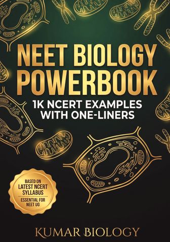 NEET BIOLOGY POWERBOOK:1K NCERT EXAMPLES WITH ONE-LINERS